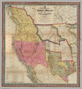 A New Map of Texas Oregon and California With The Regions Adjoining.