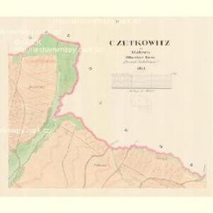 Czetkowitz - m0326-1-002 - Kaiserpflichtexemplar der Landkarten des stabilen Katasters