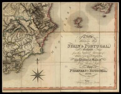 A new Military Map of Spain and Portugal compiled from The Nautical Surveys of Don Vincent Tofiño, the new Provincial maps of Don Tomas Lopez, the large map of the Ptrenees by Roussill, and various original documents