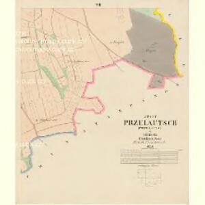 Przelautsch (Przelaucz) - c6194-1-007 - Kaiserpflichtexemplar der Landkarten des stabilen Katasters