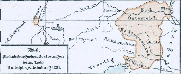 Das allmälige Wachsthum des österreichischen Staates. No. 46 Die habsburgschen Besitzungen beim Tode Rudolphs v. Habsburg 1291