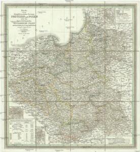 Karte von den Königl. Preussischen Provinzen Preussen und Posen nebst dem Kaiserlich Russischen Königreiche Polen und dem Gebiete der freien Stadt Krakau