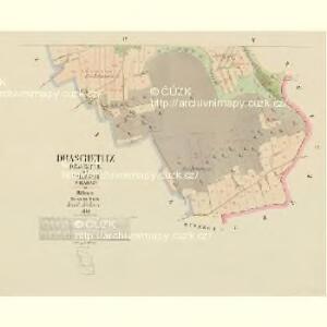Draschetitz (Drassetice) - c1515-1-003 - Kaiserpflichtexemplar der Landkarten des stabilen Katasters