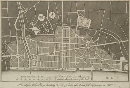 Sr. Cristopher Wren's Plan for Rebuilding the City after the dreadfull Conflagration in 1666